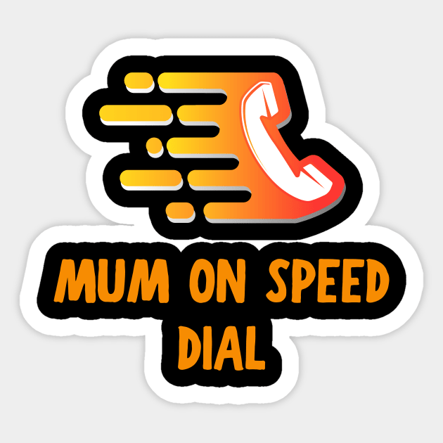 Mum on speed dial Sticker by MbaireW